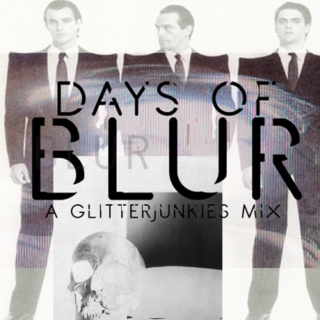 Days of Blur - A Glitter Junkies Mix