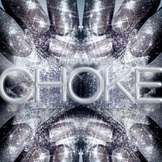CHOKE - A Glitter Junkies Mix