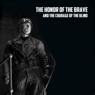the honor of the brave and the courage of the blind