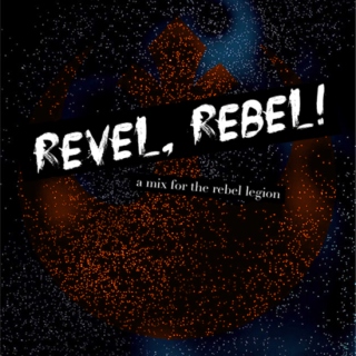 Revel, Rebel!