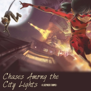 Chases Among the City Lights