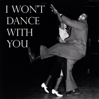 i won't dance with you