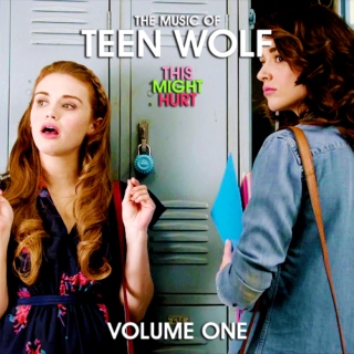 The Music of Teen Wolf: THIS MIGHT HURT (Volume 1)