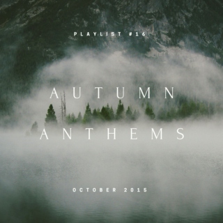 Playlist #16: Autumn Anthems