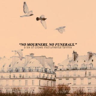 no mourners. no funerals. 