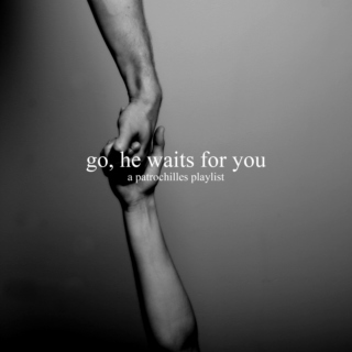 go, he waits for you