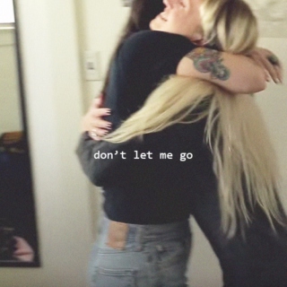 don't let me go