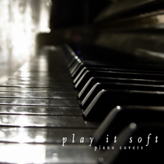 play it soft