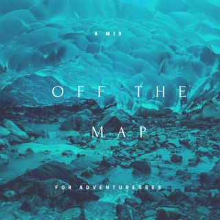 off the map : a (gentler) mix for adventuresses
