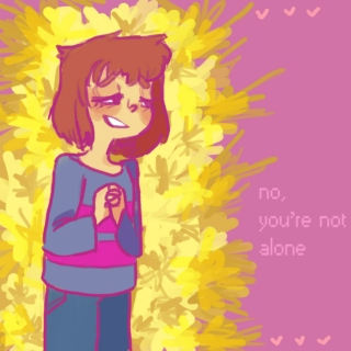 no, you're not alone- A Pacifist Undertale Mix