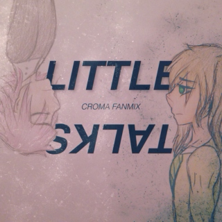 little talks - a croma mix