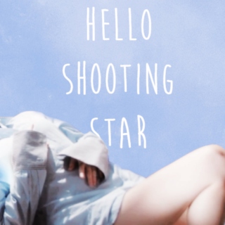 Hello Shooting Star