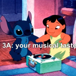 3A. your musical taste 