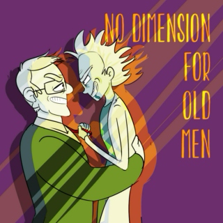 NO DIMENSION FOR OLD MEN