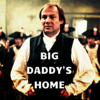 big daddy's home [a daddy danton danjolras playlist]