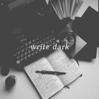 write dark