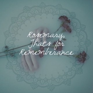 Rosemary, That's For Rememberance
