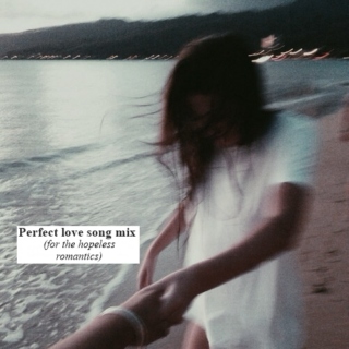 Perfect love song mix