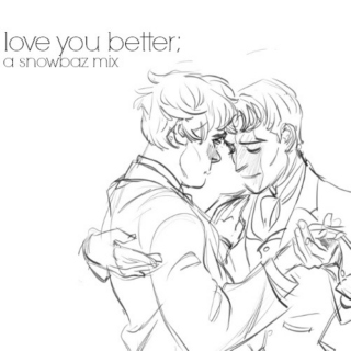 love you better;