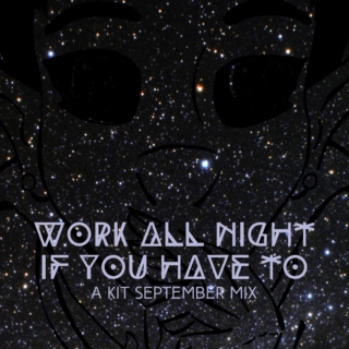 work all night if you have to
