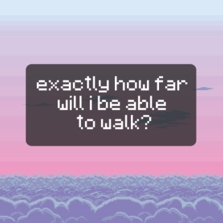 exactly how far will i be able to walk?