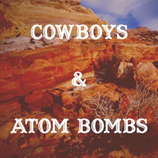 Cowboys and Atom Bombs