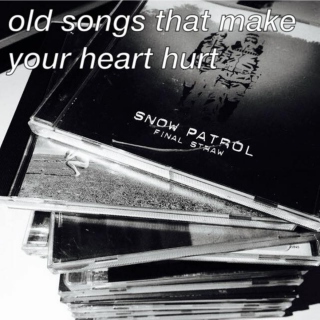 old songs that make your heart hurt