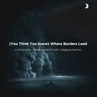 (You Think You Know) Where Borders Lead