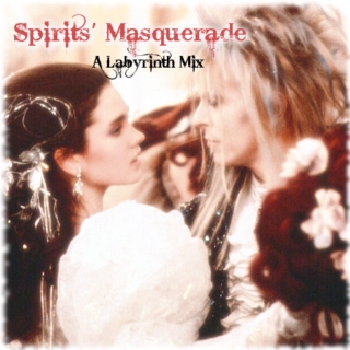 Spirits' Masquerade - A Labyrinth Mix