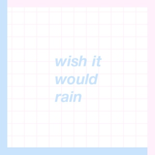 wish it would rain