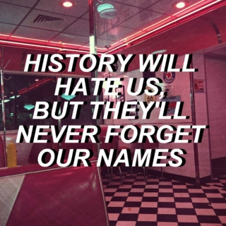 they'll never forget our names