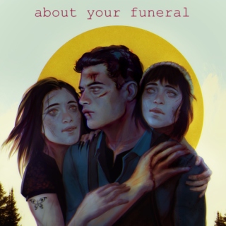 about your funeral