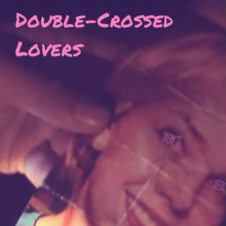 Double-Crossed Lovers
