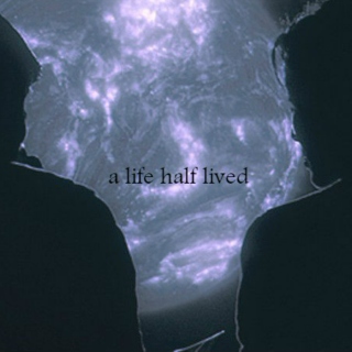 a life half lived