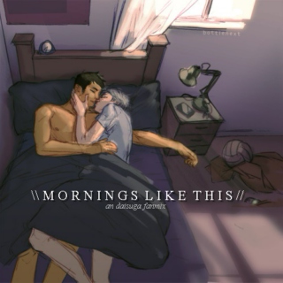 mornings like this ❂ [daisuga]