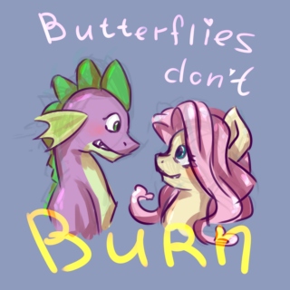 Butterflies don't burn