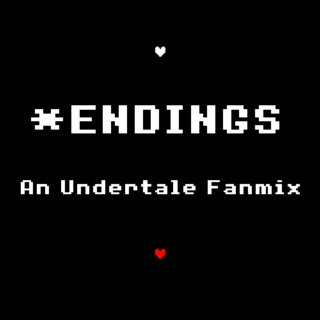 Endings - An Undertale Fanmix