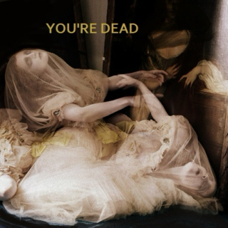 YOU'RE DEAD