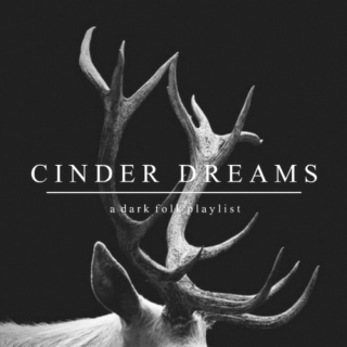 Cinder Dreams