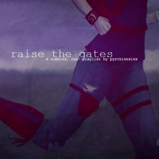 raise the gates