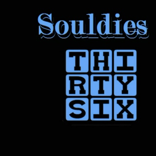 Souldies...ThirtySix