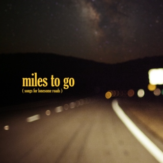 miles to go (songs for lonesome roads)