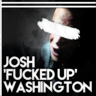 Josh 'Fucked Up' Washington