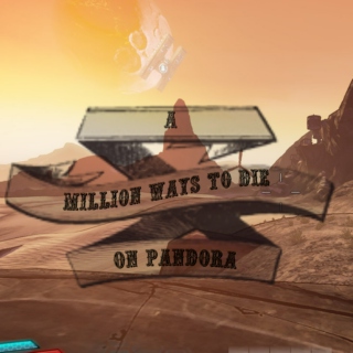 A Million Ways To Die On Pandora