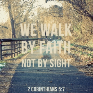 walk not by sight, but by faith