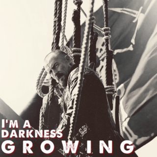 I'm a darkness growing
