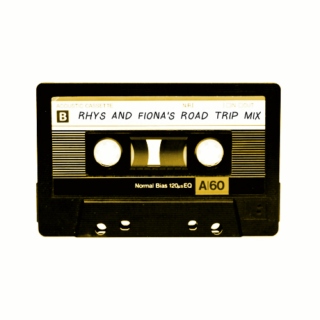 RHYS AND FIONA'S ROAD TRIP MIX