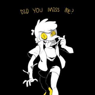 DID YOU MISS ME?