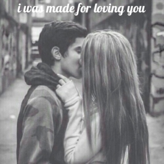 i was made for loving you