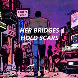 her bridges hold scars